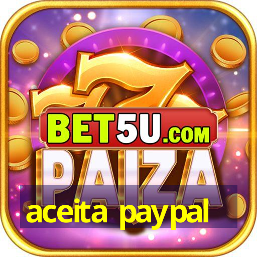 aceita paypal